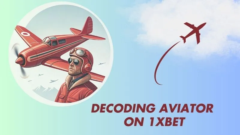 Decoding Aviator on 1xBet