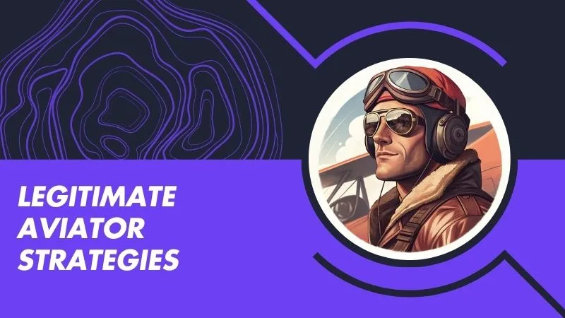 Legitimate Aviator Strategies: Improving Your Odds